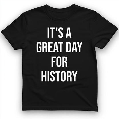 It's A Great Day T-Shirt Black / S
