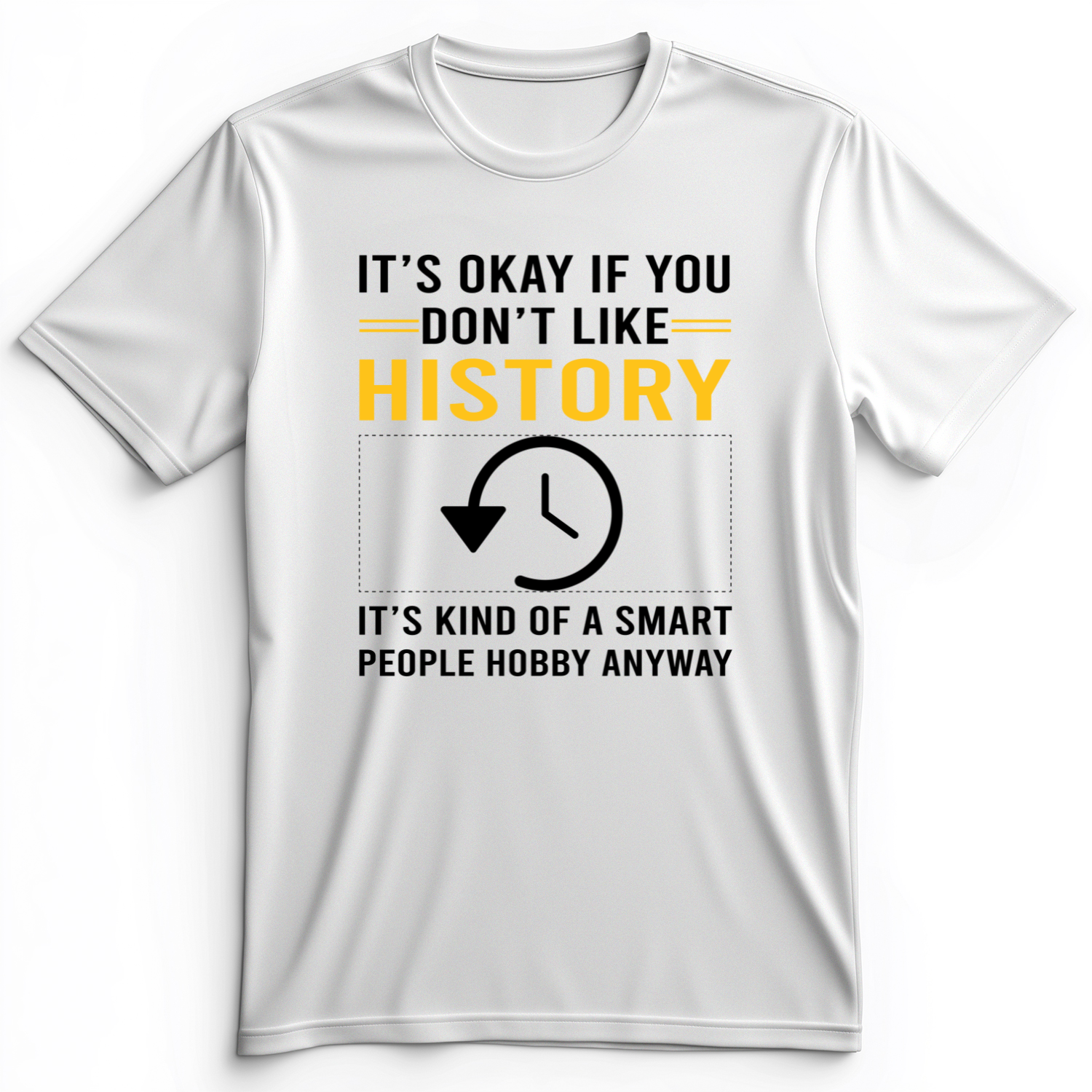 It's OK If You Don't Like History Premium Tee White / S