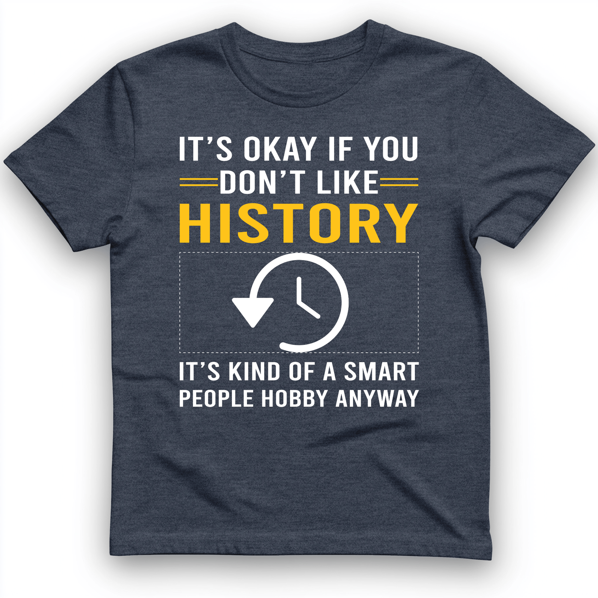 It's OK If You Don't Like History T-Shirt Heather Navy / S