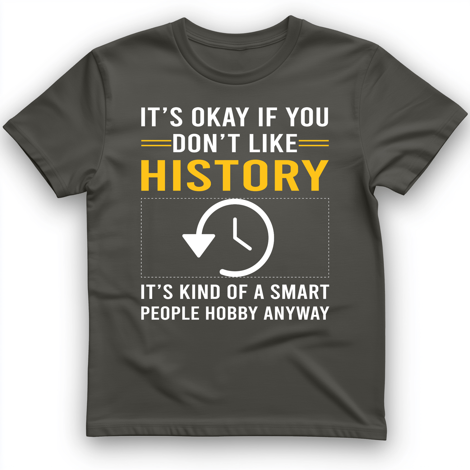 It's OK If You Don't Like History T-Shirt Charcoal / S