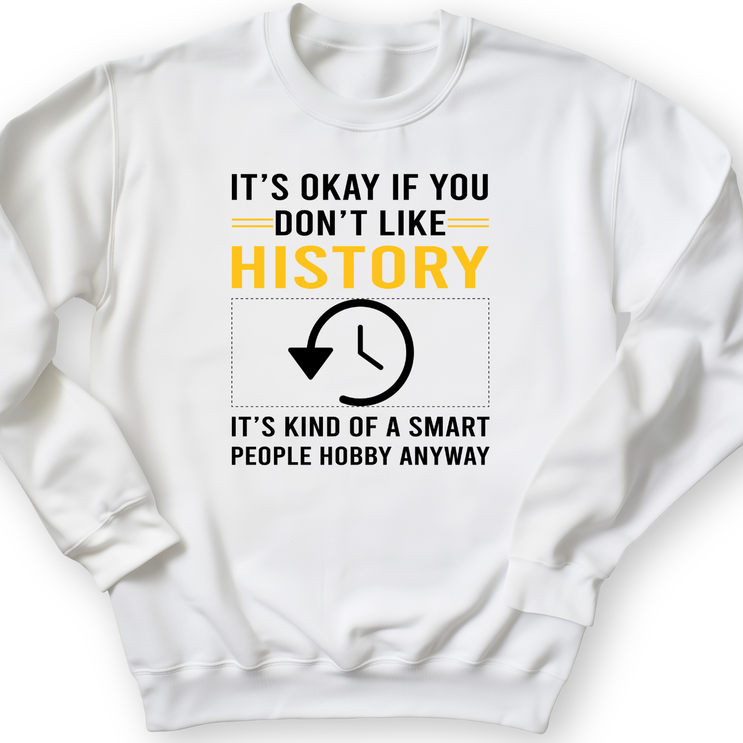 It's OK If You Dont Like History Crewneck White / S