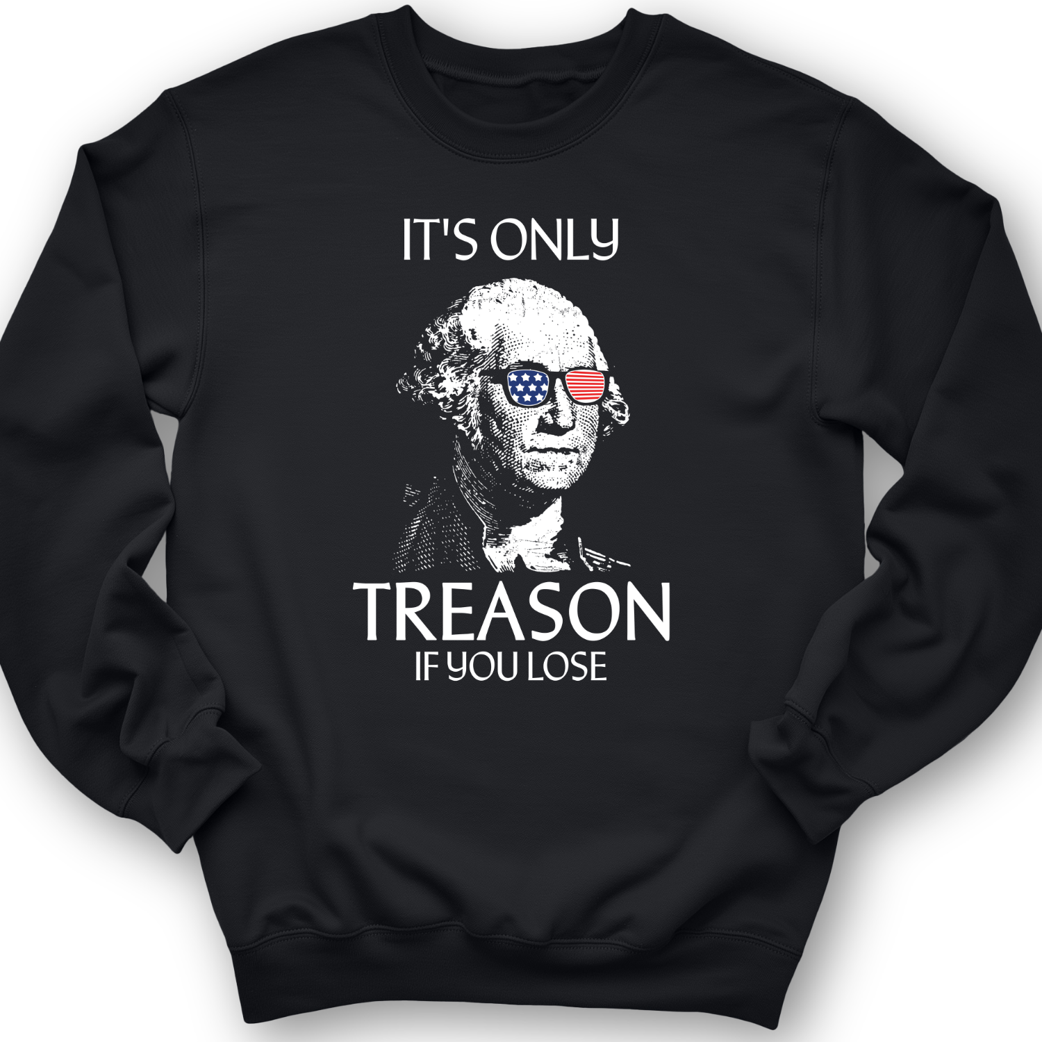 It's Only Treason If You Lose Crewneck Black / S