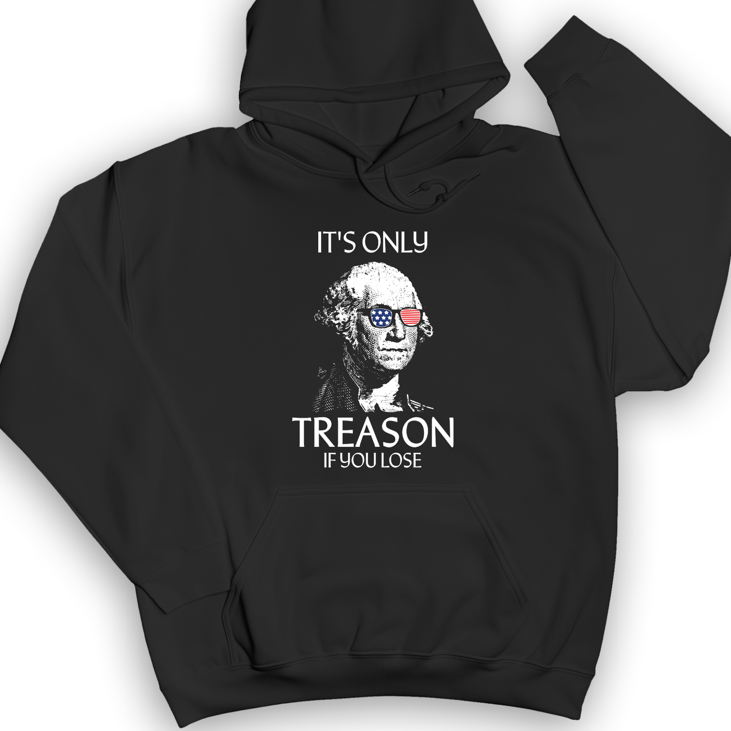 It's Only Treason If You Lose Hoodie Black / S