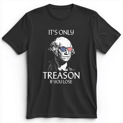 It's Only Treason If You Lose Premium Tee Dark Grey Heather / S