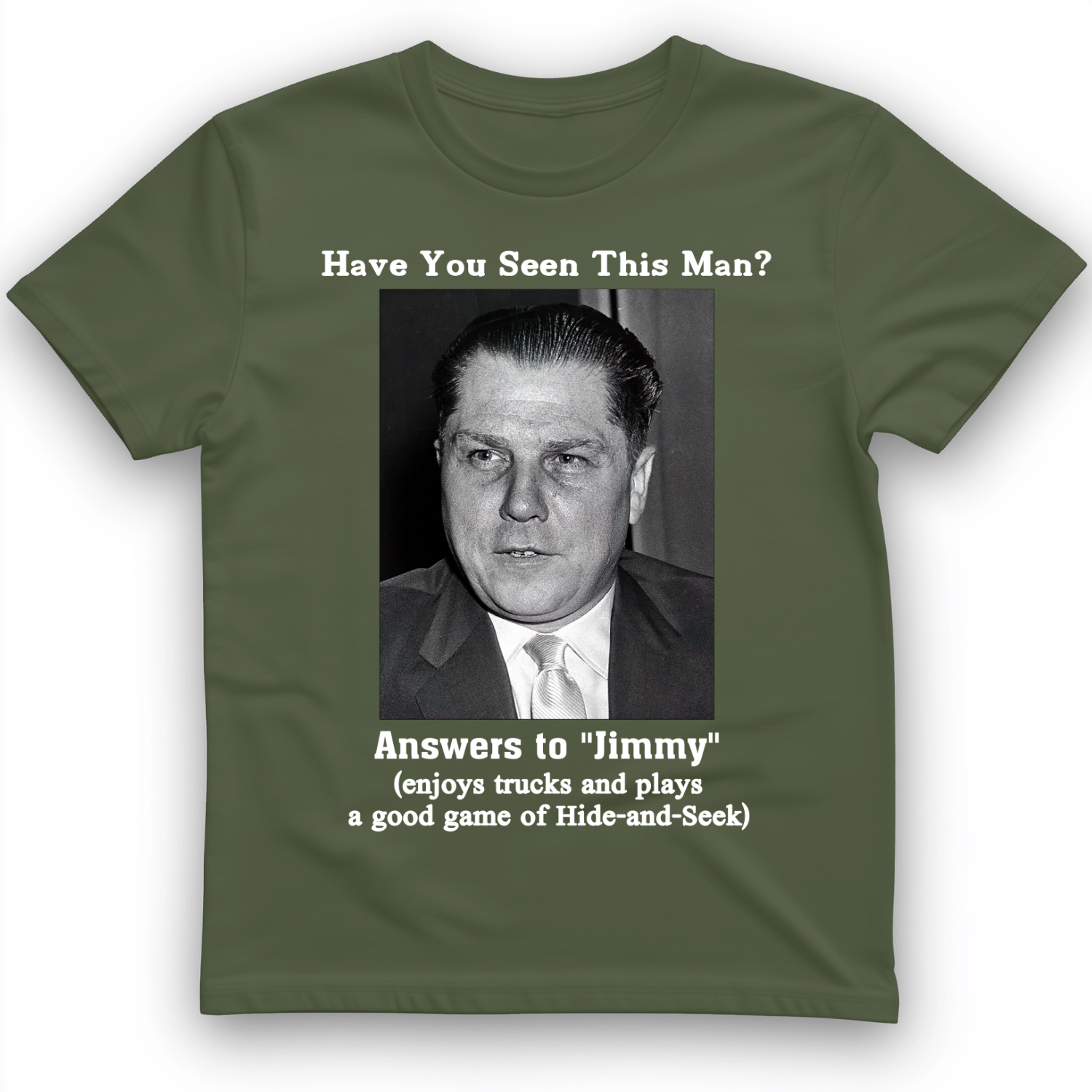Jimmy Hoffa T-Shirt Military Green / S