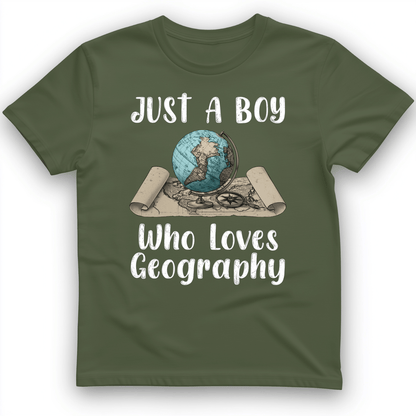 Just a Boy Who Loves geography T-Shirt Military Green / S