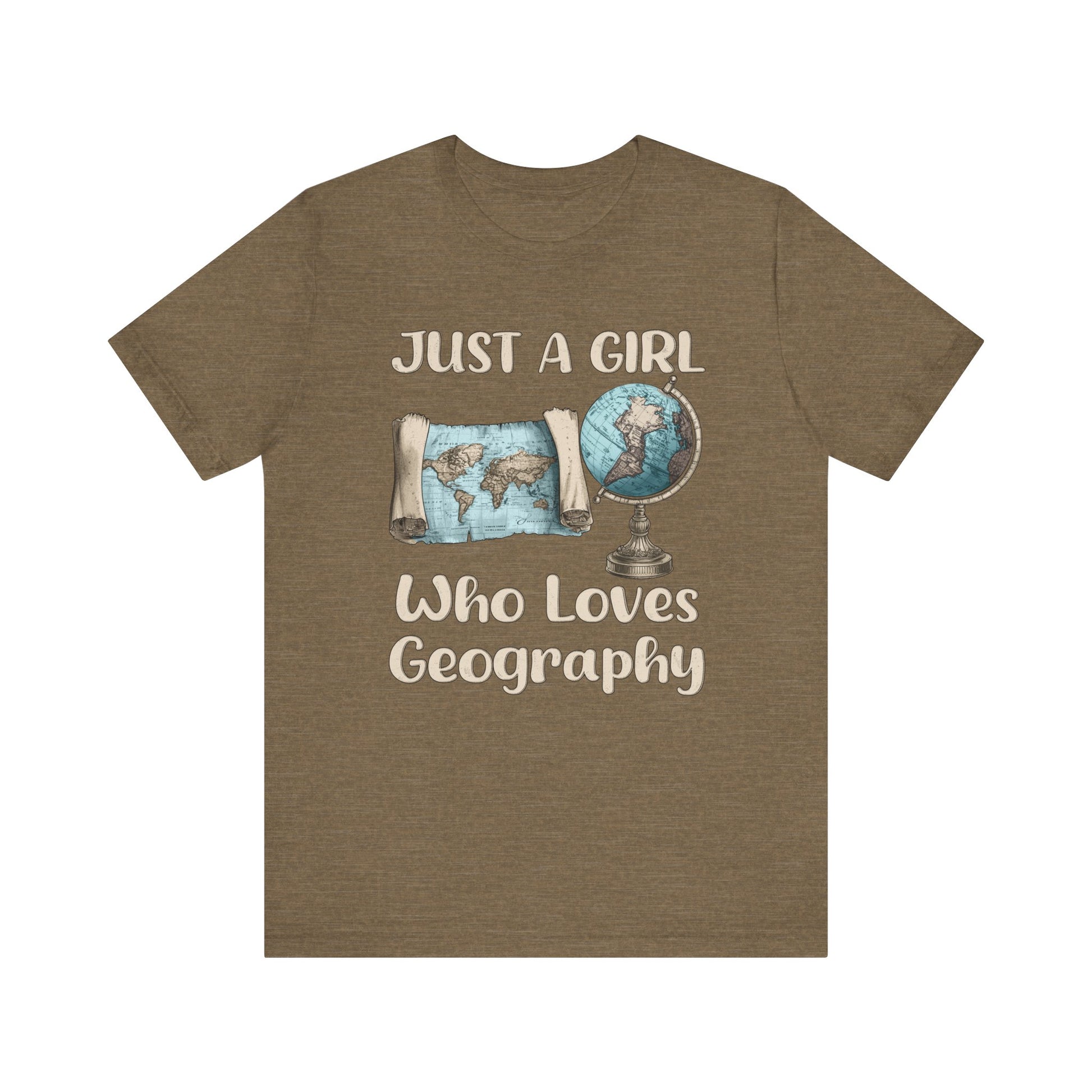 Just a Girl Who Loves Geography Premium Tee Heather Olive / S