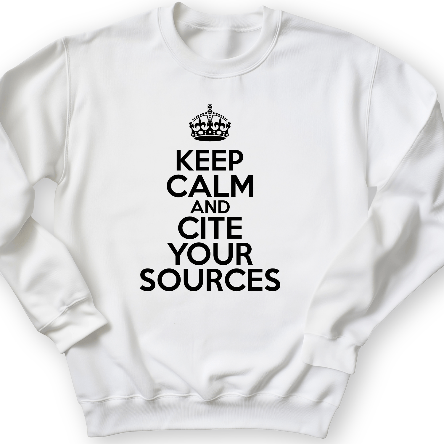 Keep Calm And Cite Your Sources Crewneck White / S