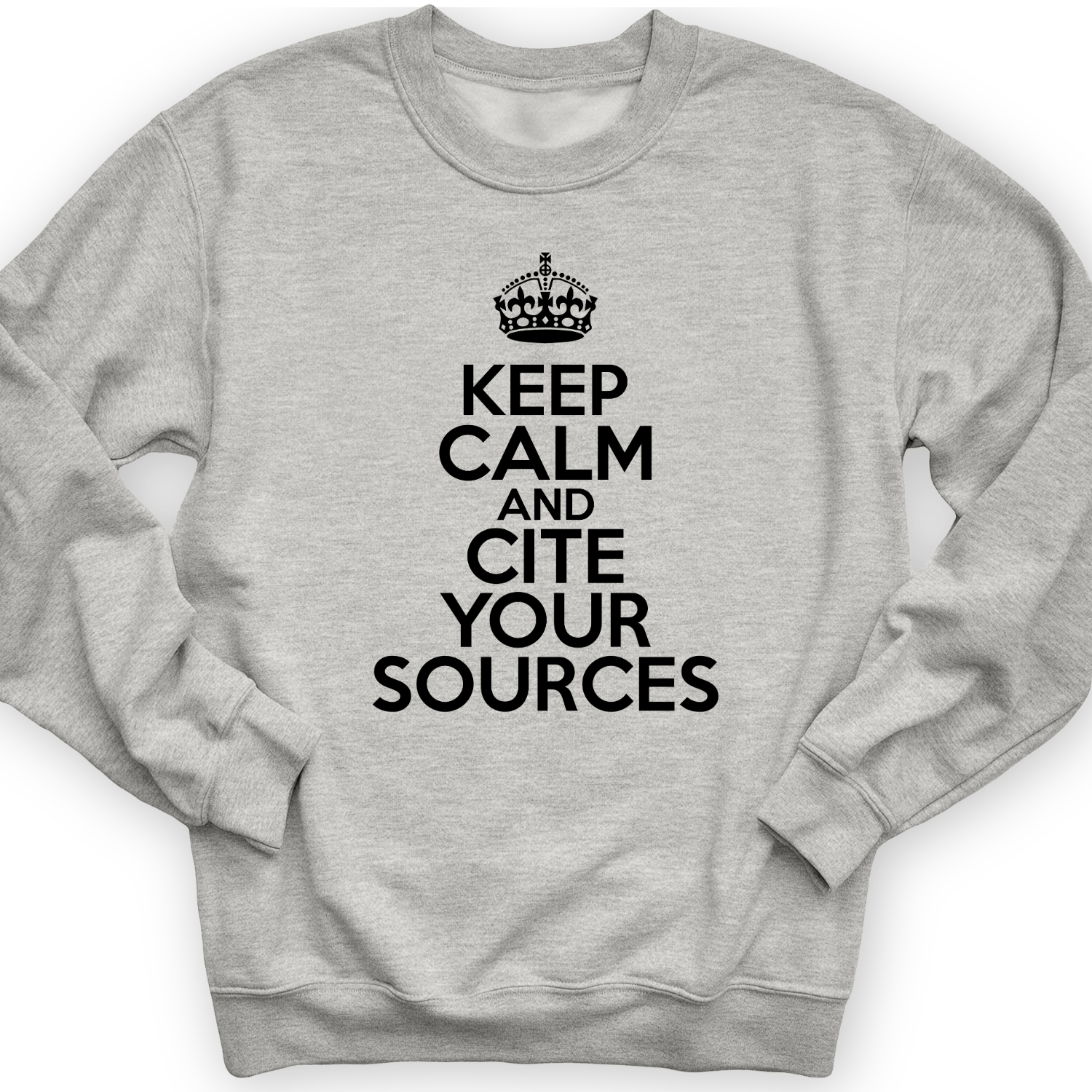 Keep Calm And Cite Your Sources Crewneck Sport Grey / S