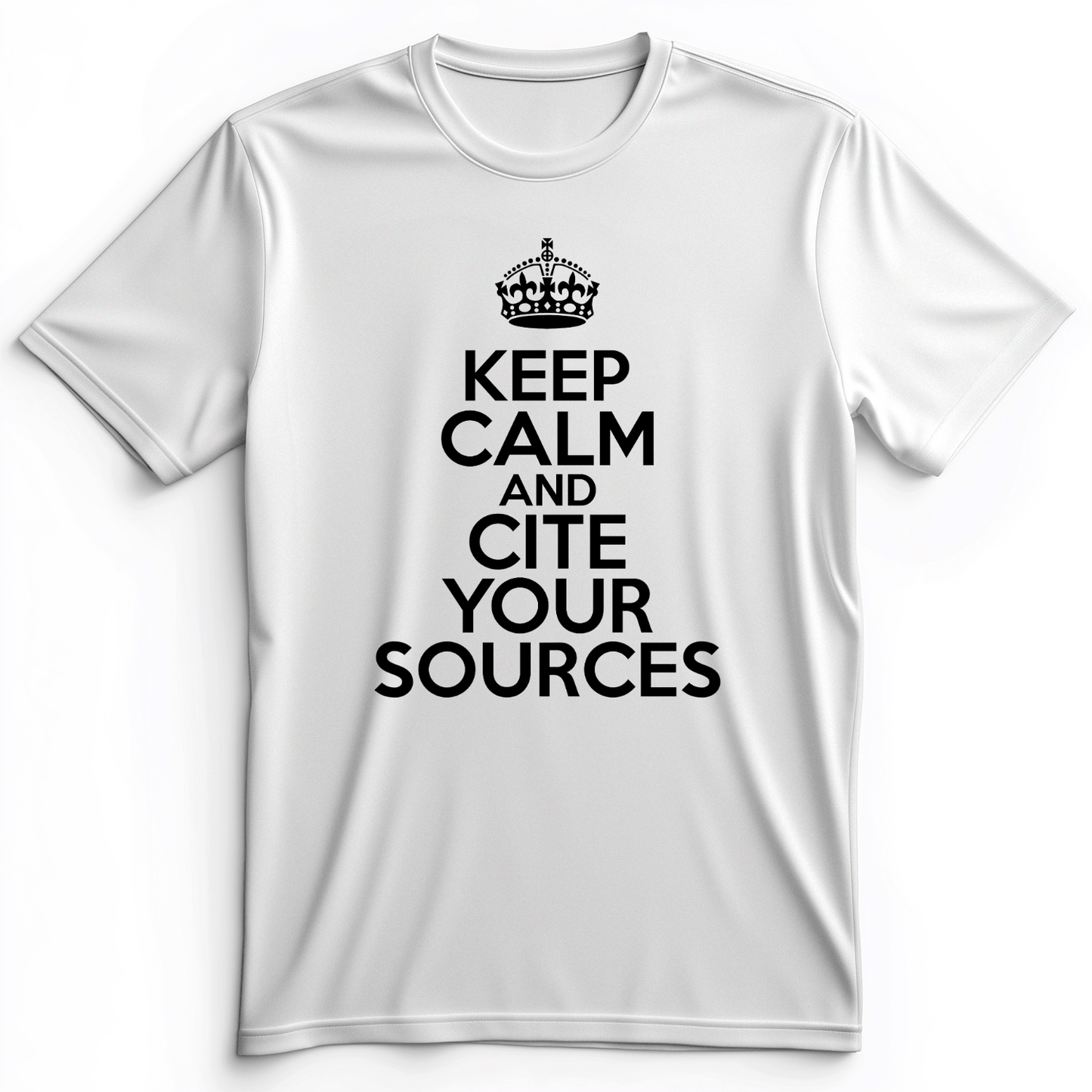 Keep Calm And Cite Your Sources Premium Tee White / S