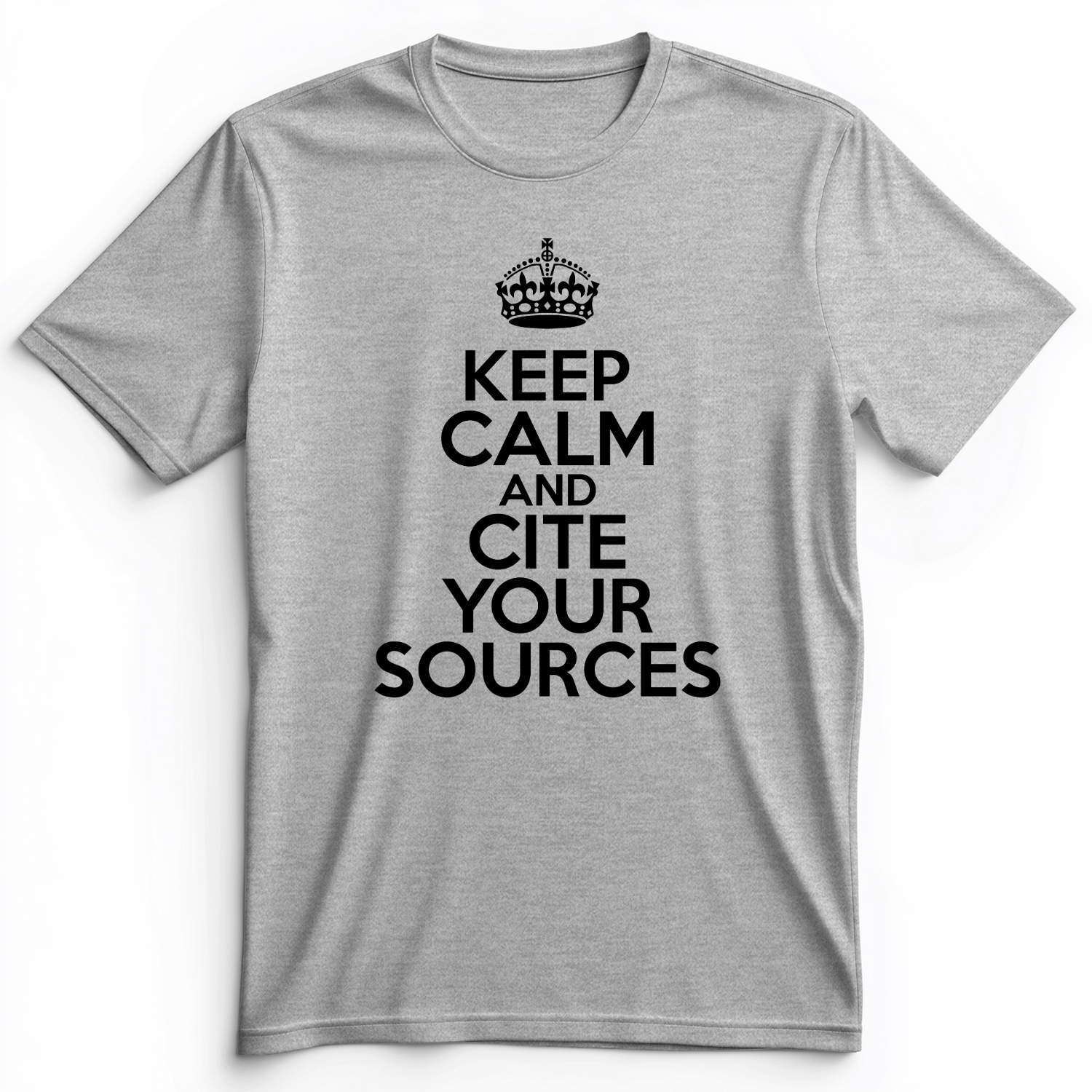 Keep Calm And Cite Your Sources Premium Tee Athletic Heather / S