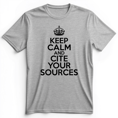 Keep Calm And Cite Your Sources Premium Tee Athletic Heather / S