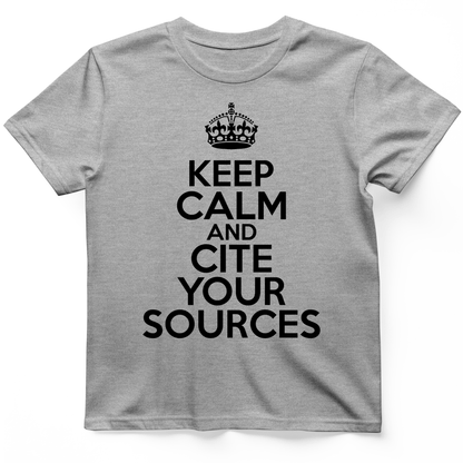 Keep Calm and Cite Your Sources T-Shirt Sport Grey / S
