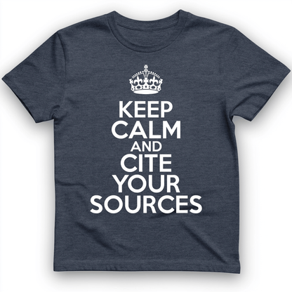Keep Calm and Cite Your Sources T-Shirt Heather Navy / S