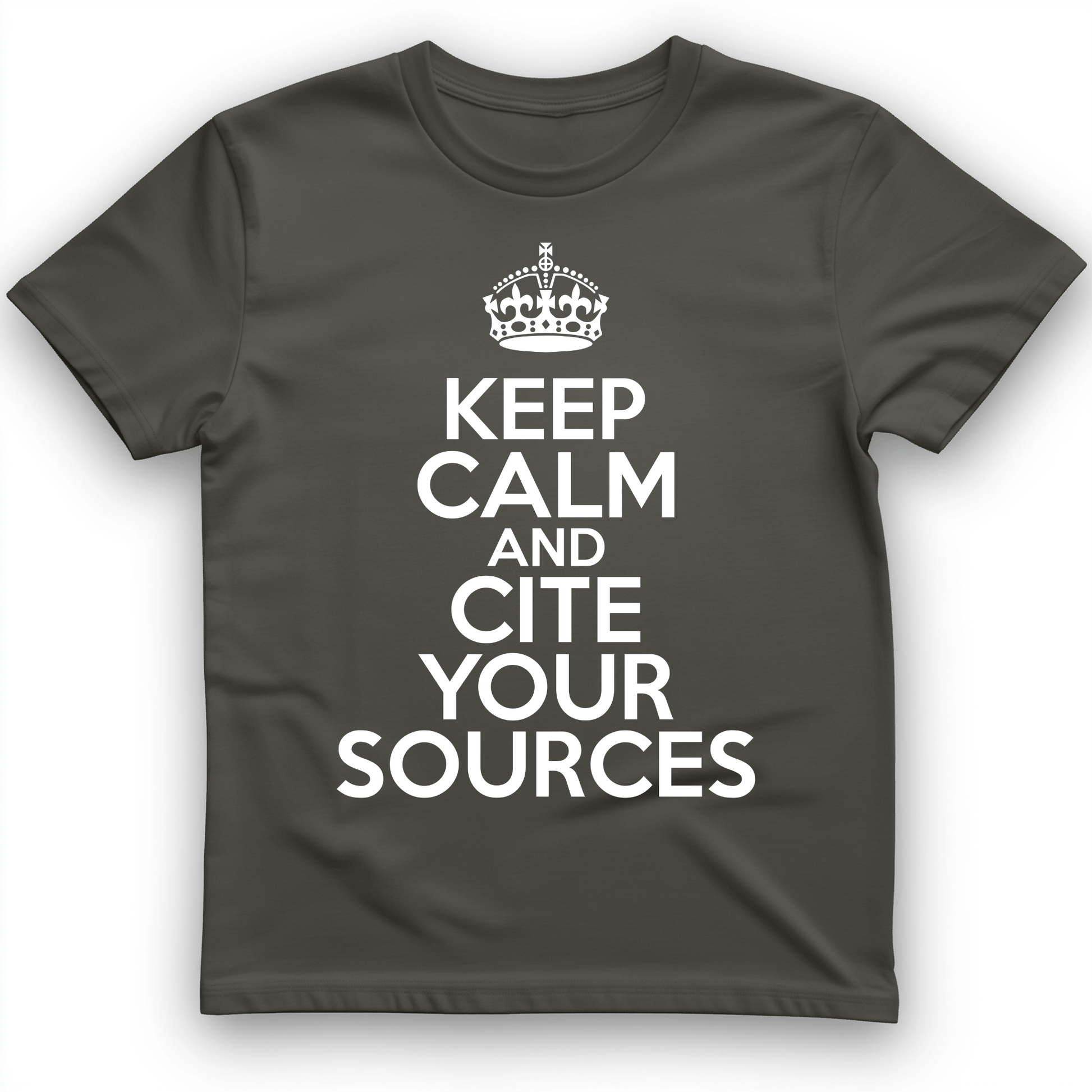 Keep Calm and Cite Your Sources T-Shirt Charcoal / S