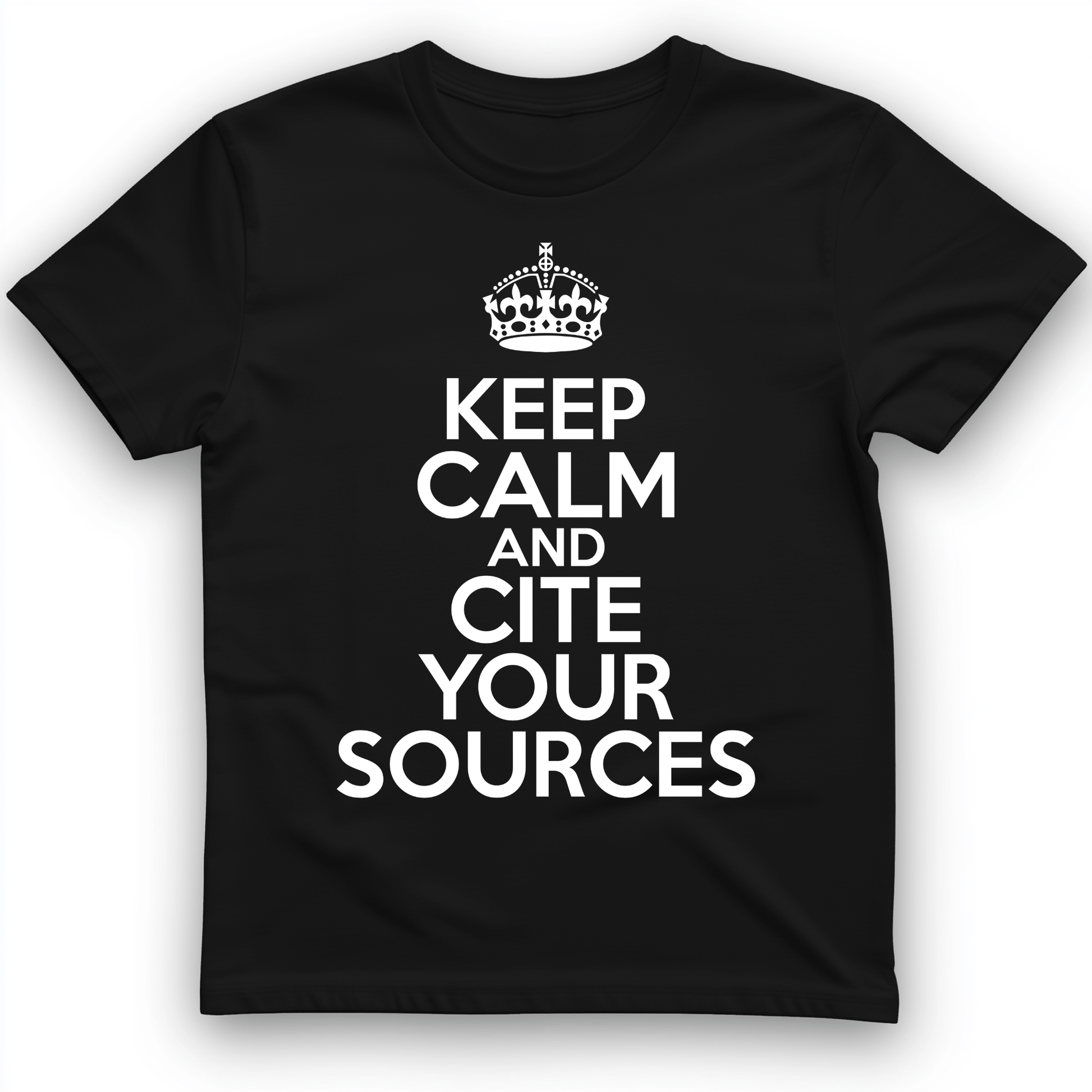 Keep Calm and Cite Your Sources T-Shirt Black / S
