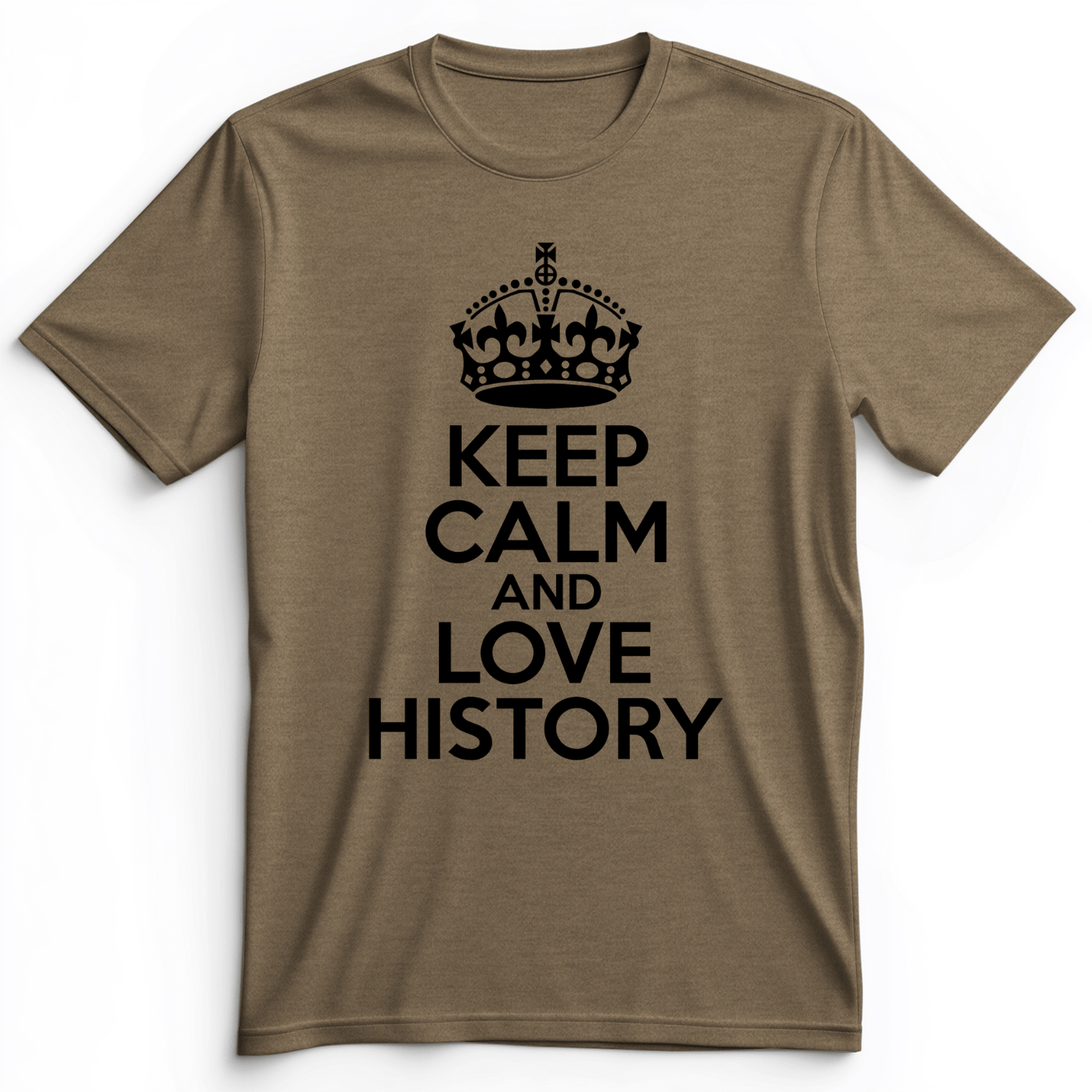 Keep Calm and Love History Premium Tee Heather Olive / S