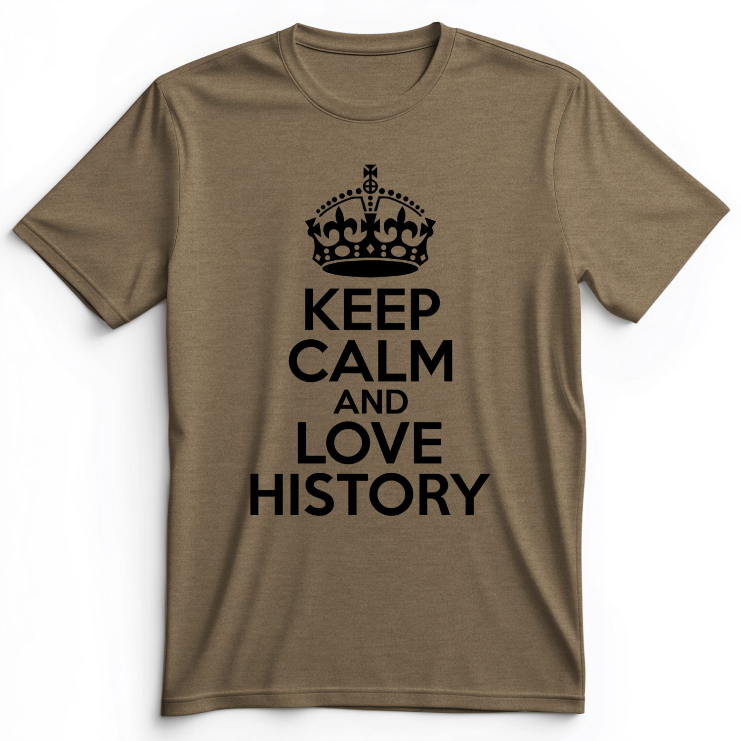 Keep Calm and Love History Premium Tee Heather Olive / S