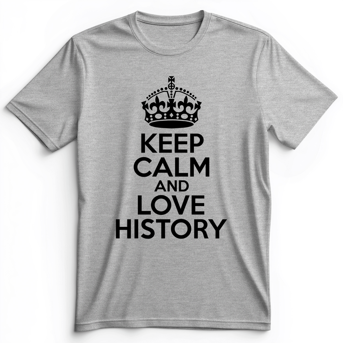 Keep Calm and Love History Premium Tee Athletic Heather / S