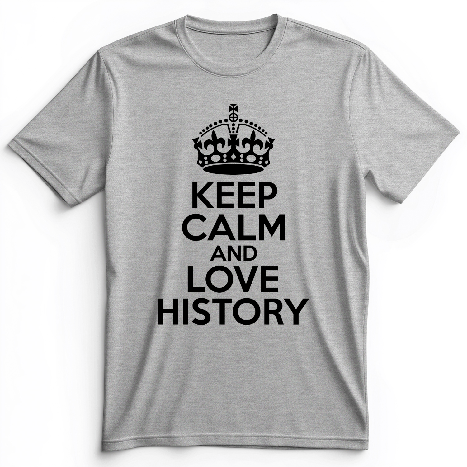 Keep Calm and Love History Premium Tee Athletic Heather / S