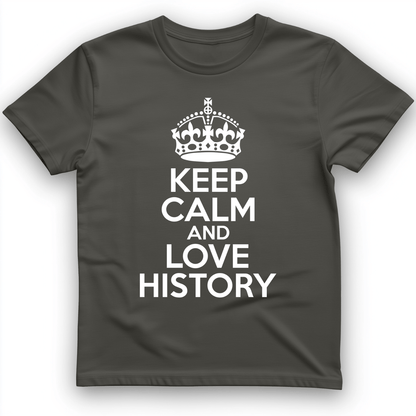 Keep Calm and Love History T-Shirt Charcoal / S