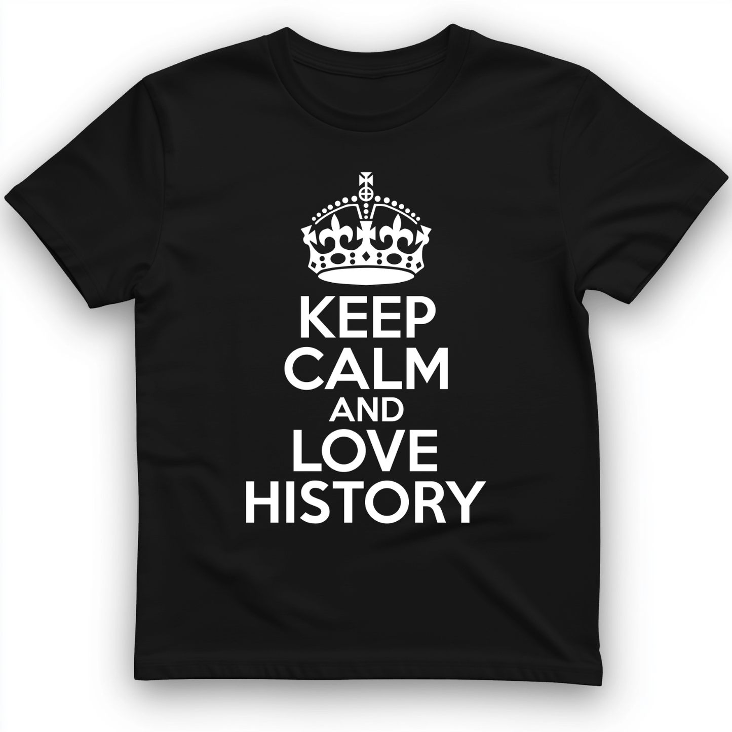 Keep Calm and Love History T-Shirt Black / S