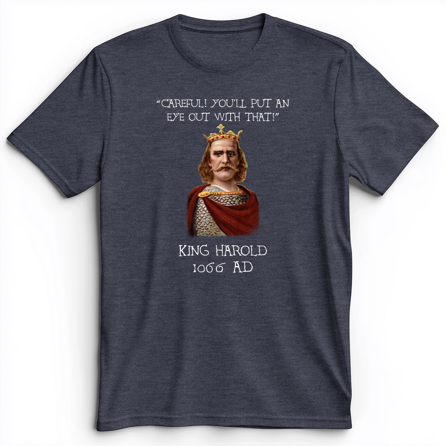 King Harold - Take Your Eye Out Premium Tee Heather Navy / S