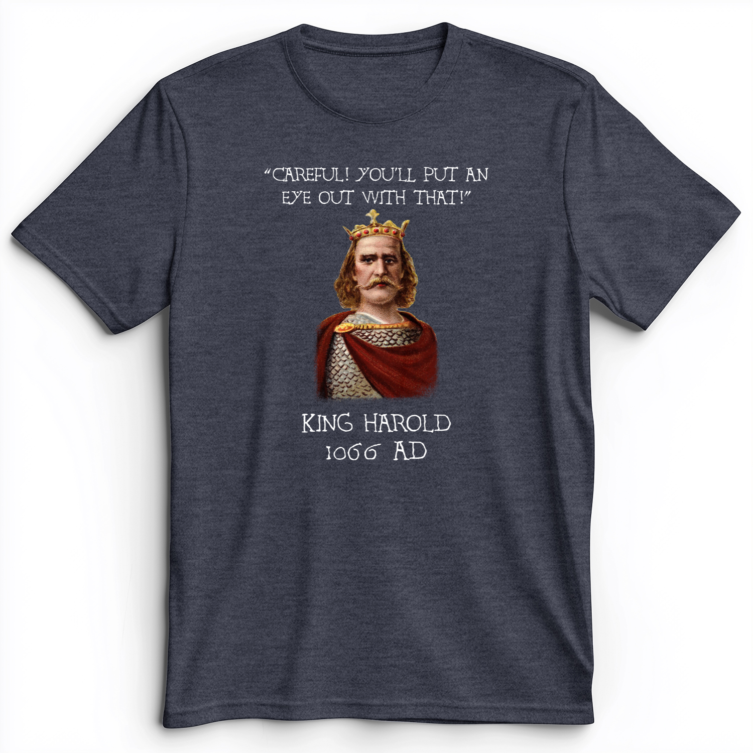 King Harold - Take Your Eye Out Premium Tee Heather Navy / S