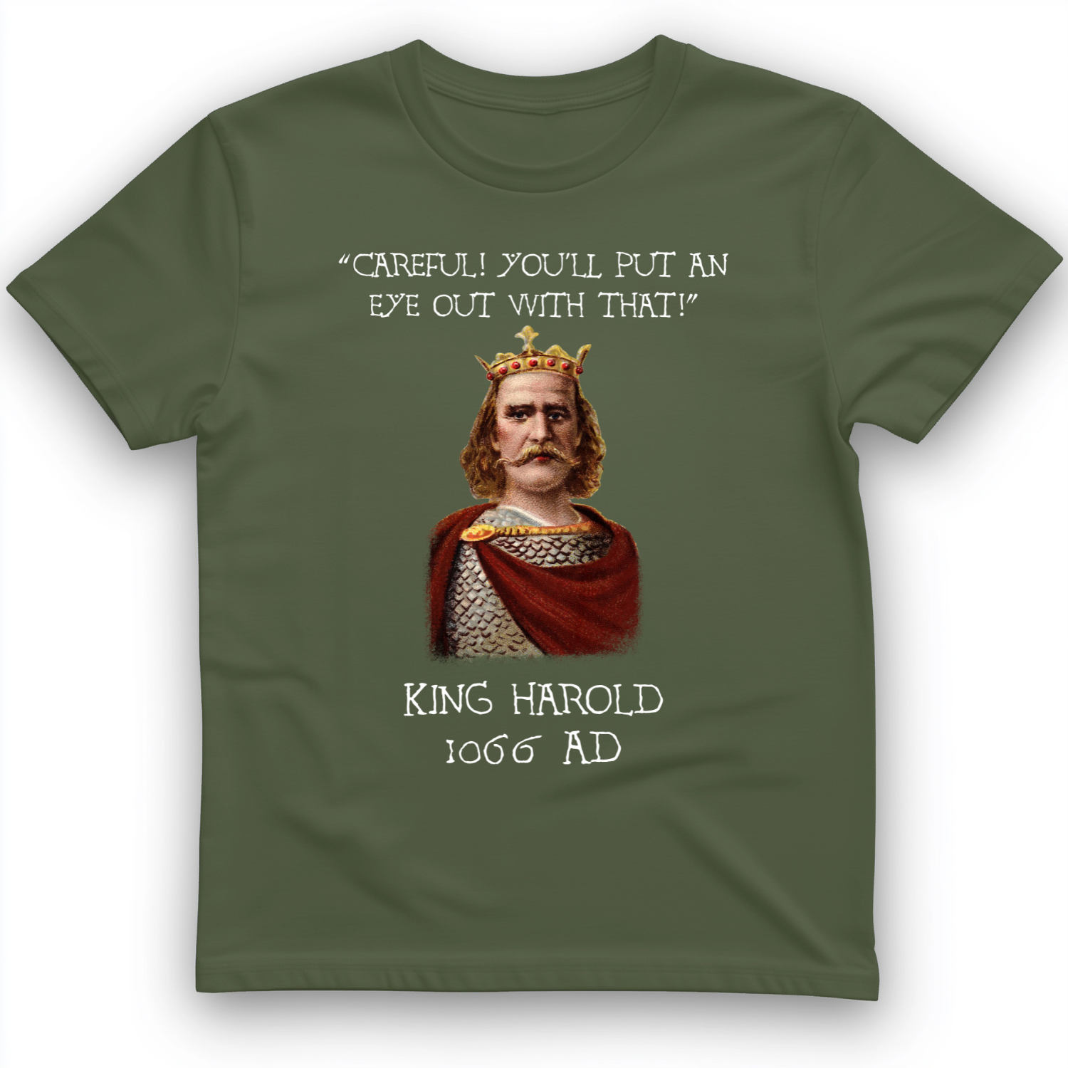King Harold - Take Your Eye Out T-Shirt Military Green / S