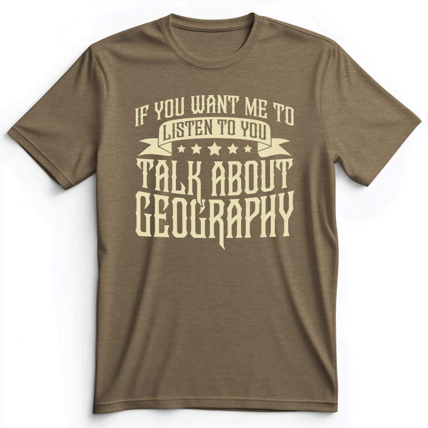 Let's Talk About Geography Premium Tee Heather Olive / S