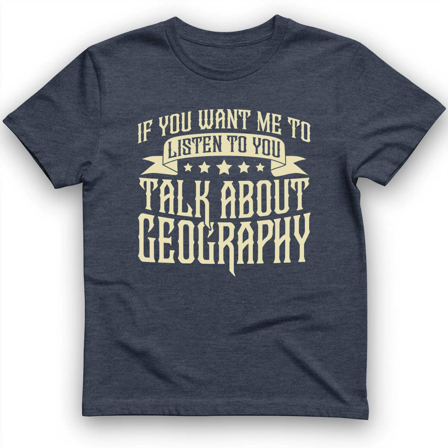 Let's Talk About Geography T-Shirt Heather Navy / S