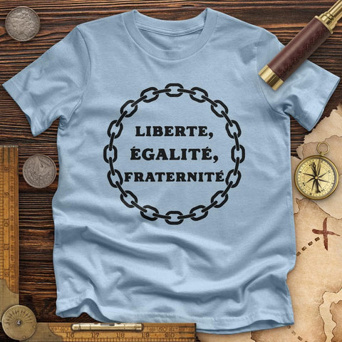 Liberte Egalite Fraternite Premium Quality Tee