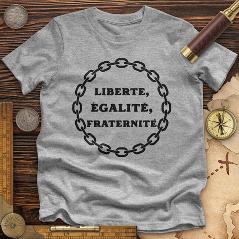 Liberte Egalite Fraternite Premium Quality Tee