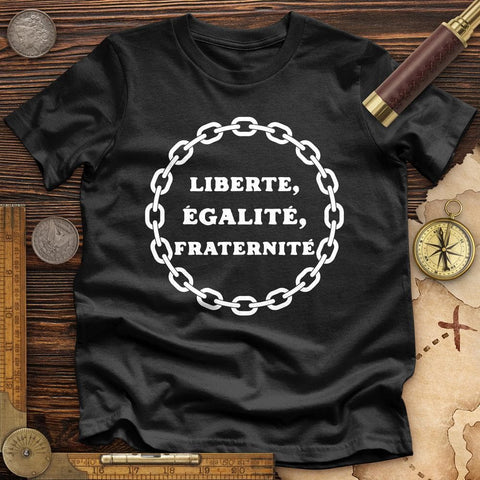 Liberte Egalite Fraternite Premium Quality Tee