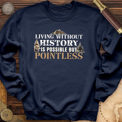 Living Without History Crewneck