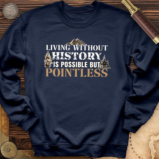 Living Without History Crewneck