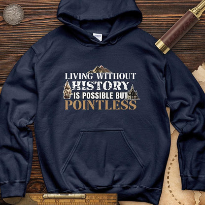 Living Without History Hoodie