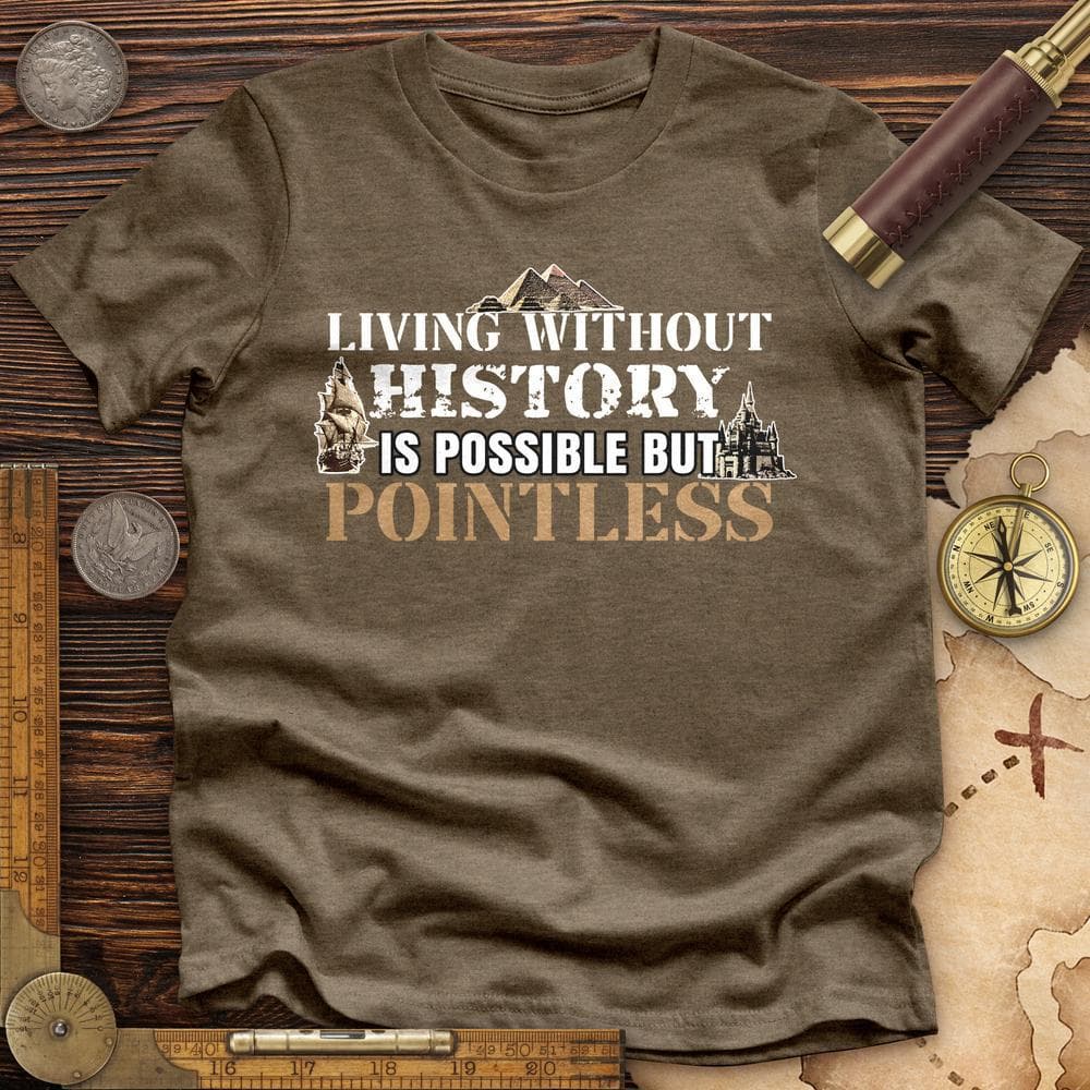 Living Without History Premium Tee