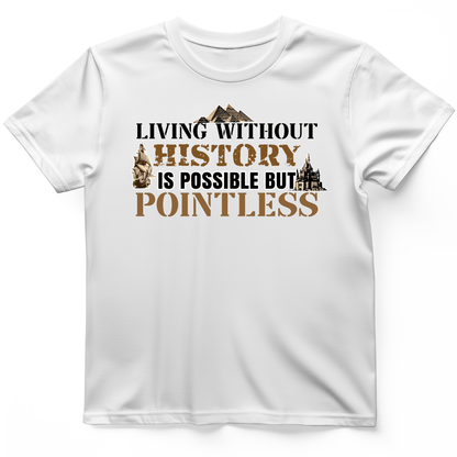 Living Without History T-Shirt White / S