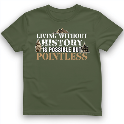 Living Without History T-Shirt Military Green / S