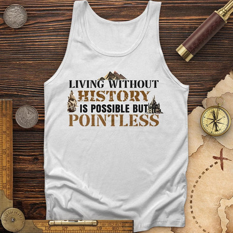 Living Without History Tank