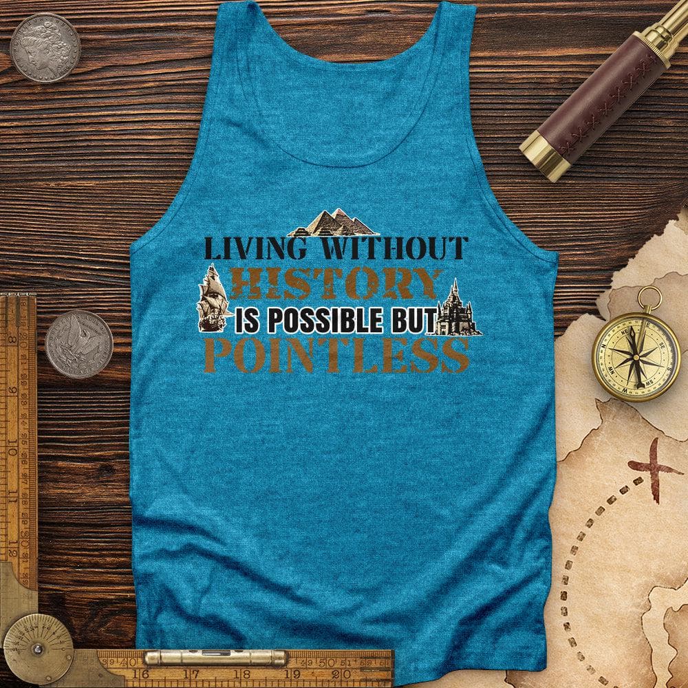 Living Without History Tank
