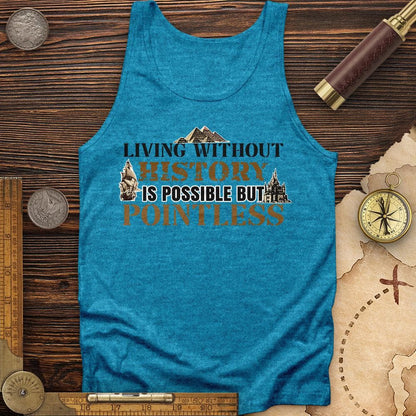 Living Without History Tank