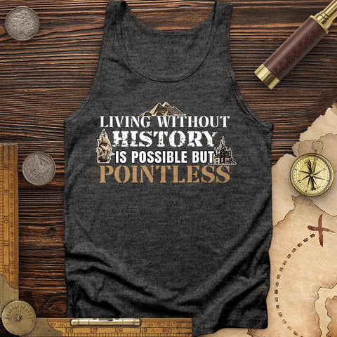Living Without History Tank