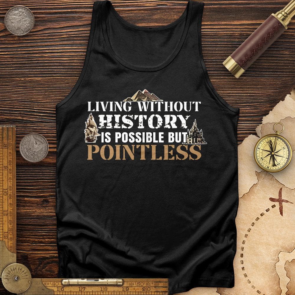 Living Without History Tank