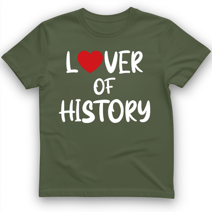 Lover Of History T-Shirt Military Green / S
