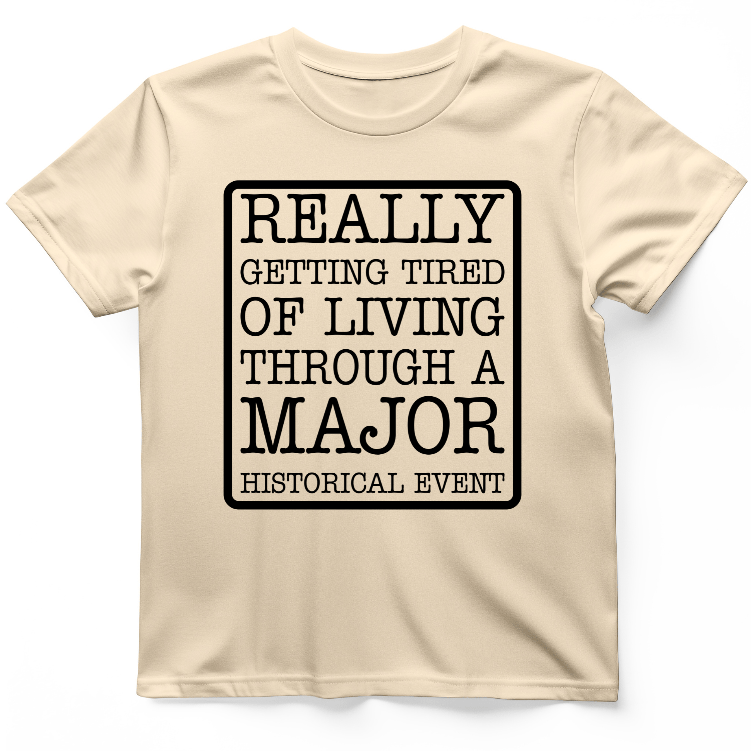 Major Historical Event T-Shirt Natural / S