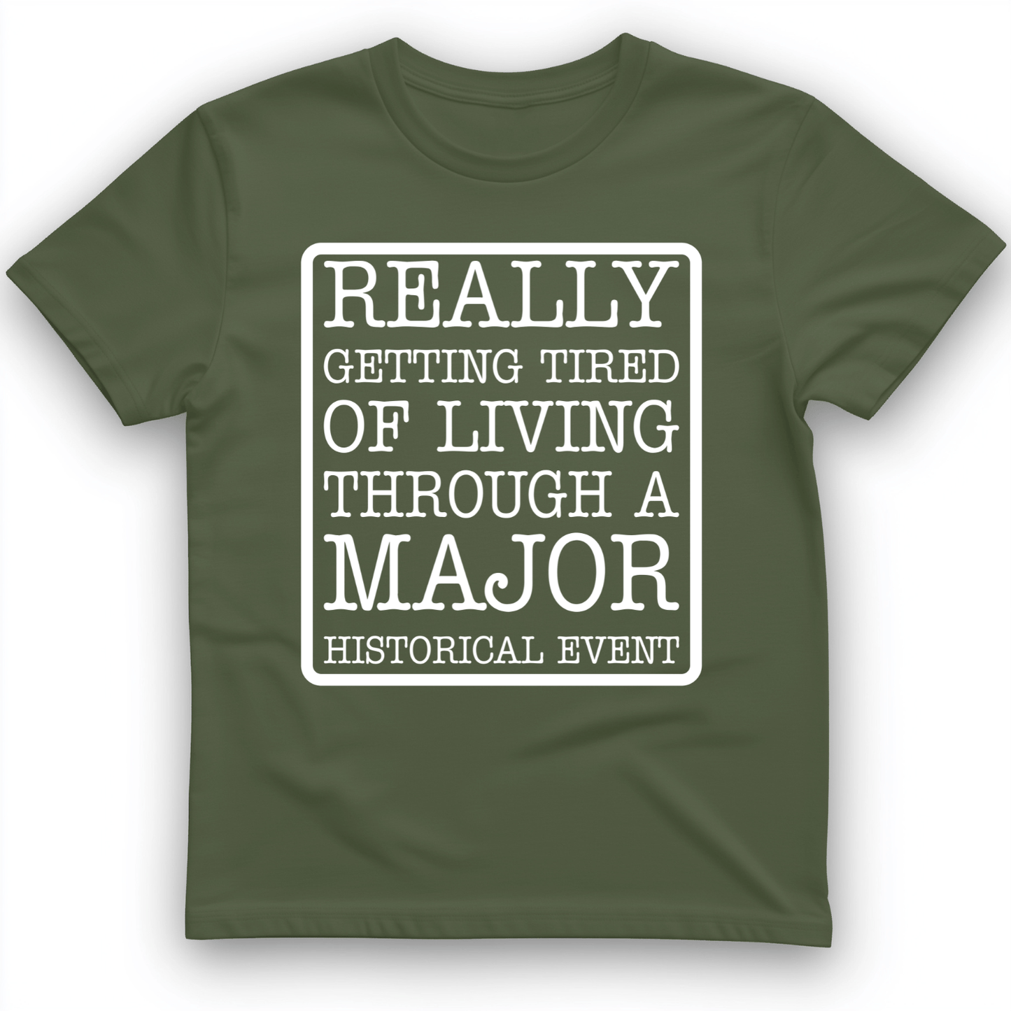 Major Historical Event T-Shirt Military Green / S