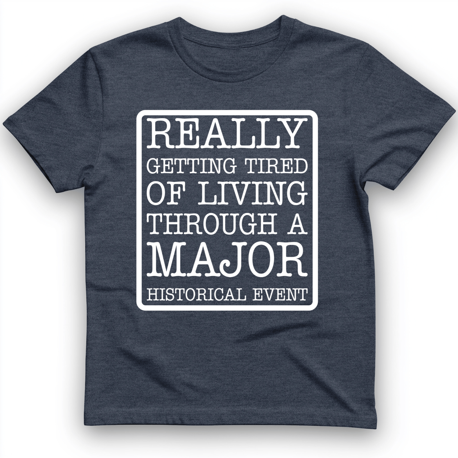Major Historical Event T-Shirt Heather Navy / S