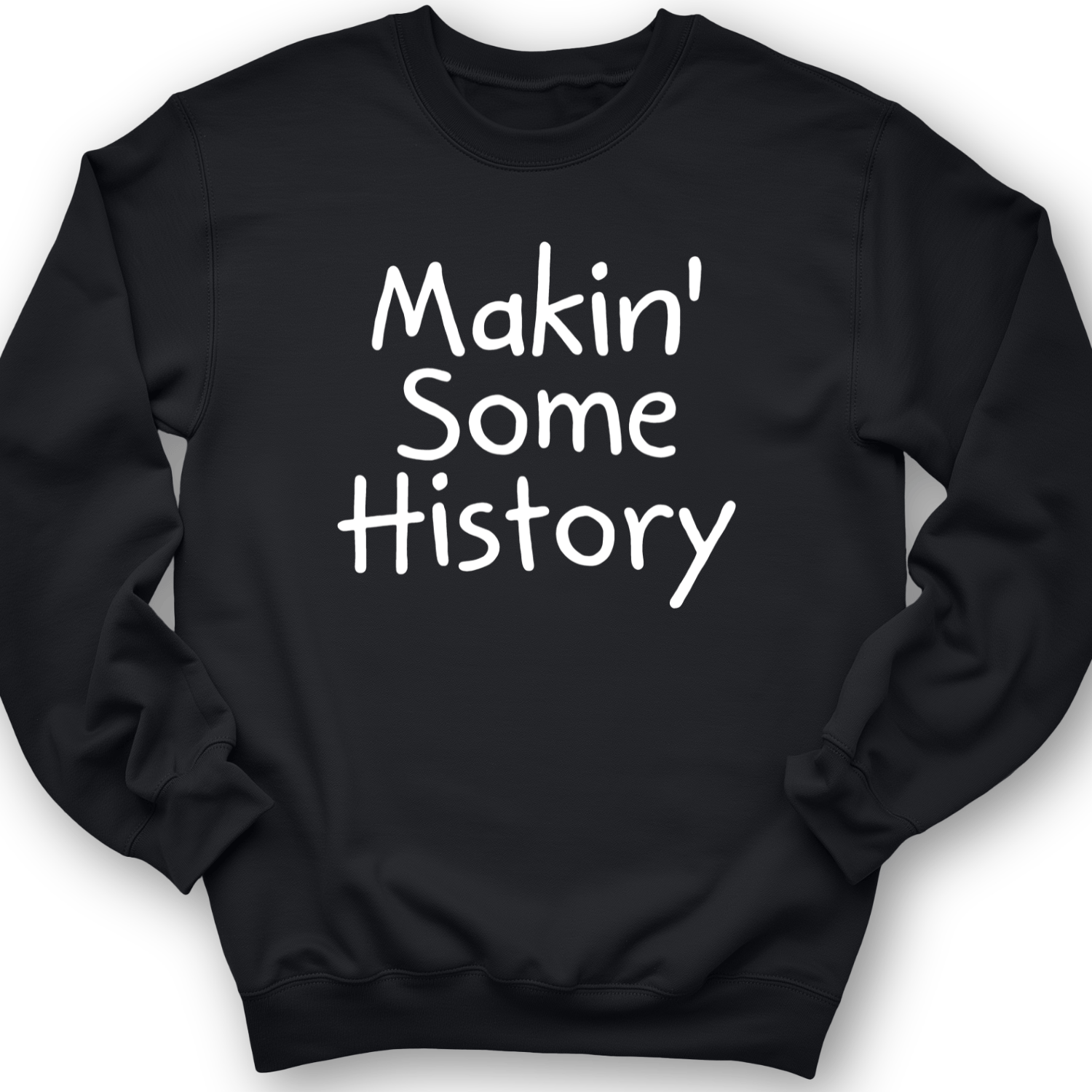 Makin' Some History Crewneck Black / S